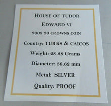 Load image into Gallery viewer, 2003 HOUSE OF TUDOR EDWARD VI S/PROOF TURKS & CAICOS 20 CROWNS COIN BOX & COA