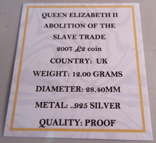 Load image into Gallery viewer, 2007 £2 ABOLITION OF THE SLAVE TRADE SILVER PROOF TWO POUND COIN BOX &amp; COA
