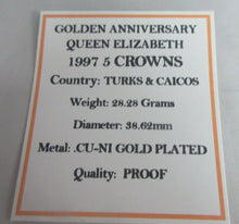Load image into Gallery viewer, 1997 QEII GOLDEN ANNIVERSARY G/PLATED PROOF TURKS &amp; CAICOS 5 CROWNS COIN BOX/COA
