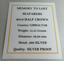 Load image into Gallery viewer, 2016 MEMORY TO LOST SEAFARERS GIBRALTAR .999 SILVER PROOF HALF CROWN BOX &amp; COA

