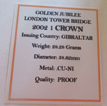 Load image into Gallery viewer, 2002 GOLDEN JUBILEE LONDON TOWER BRIDGE PROOF GIBRALTAR ONE CROWN COIN BOX &amp; COA
