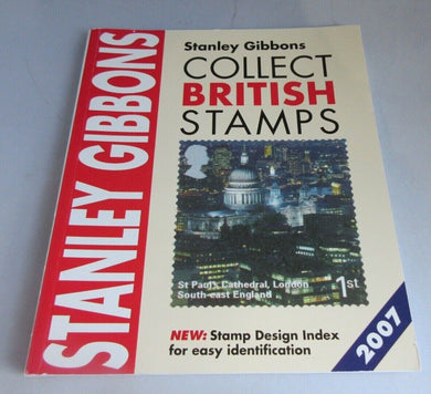 2007 STANLEY GIBBONS COLLECT BRITISH STAMPS A COLOUR CHECK LIST PAPERBACK