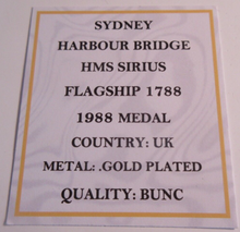 Load image into Gallery viewer, 1988 SYDNEY HARBOUR BRIDGE HMS SIRIUS GOLD PLATED BUNC MEDAL CAPSULE &amp; COA
