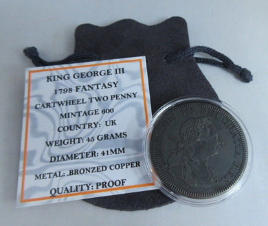 1798 KING GEORGE III FANTASY CARTWHEEL TWO PENNY BRONZED COPPER WITH CAP & POUCH