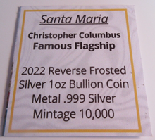 Load image into Gallery viewer, 2022 QEII SANTA MARIA COLUMBUS FLAGSHIP REVERSE FROSTED .999 SILVER 1OZ COIN&amp;BOX
